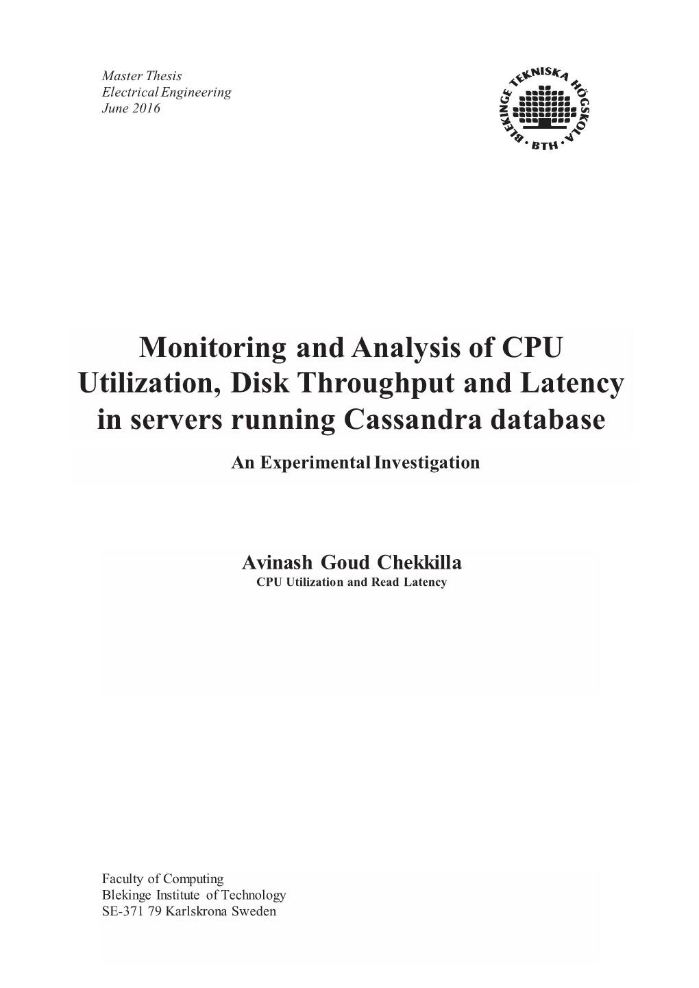 Monitoring and Analysis of CPU Utilization, Disk Throughput and Latency in Servers Running Cassandra Database an Experimental Investigation