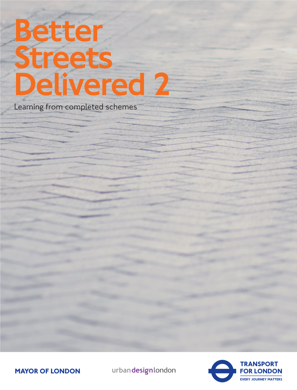 Better Streets Delivered 2 Better This Document Is a Research Document and Its Content Does Not Represent Adopted Policy