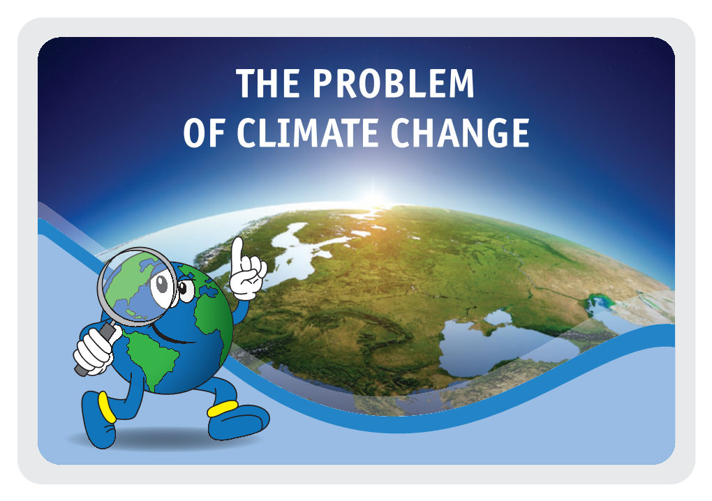 THE PROBLEM of CLIMATE CHANGE Since the Middle of the 19Th Century 1 the Air Temperature on Earth Suggested Answers