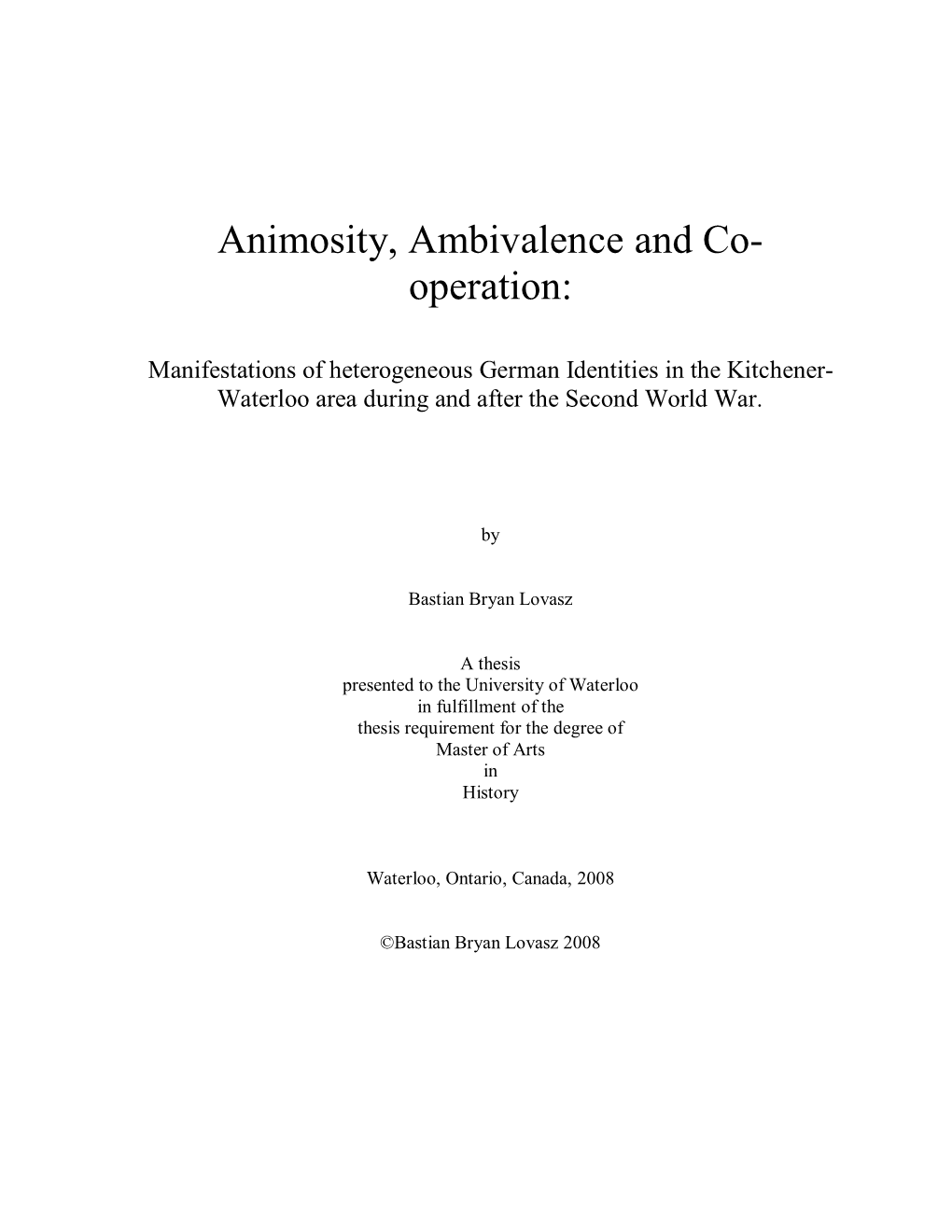 Animosity, Ambivalence and Co- Operation