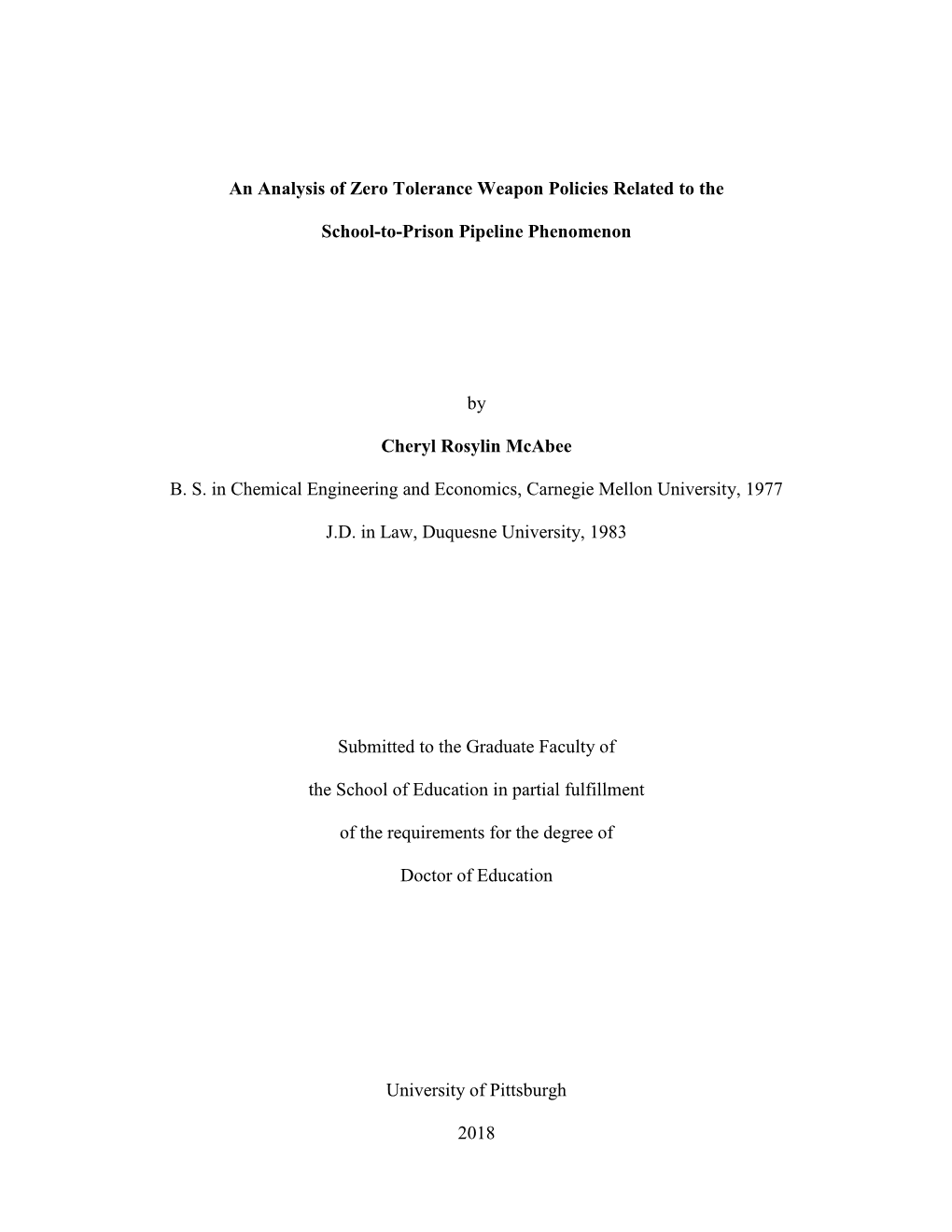 An Analysis of Zero Tolerance Weapon Policies Related to the School-To-Prison Pipeline Phenomenon by Cheryl Rosylin Mcabee B. S