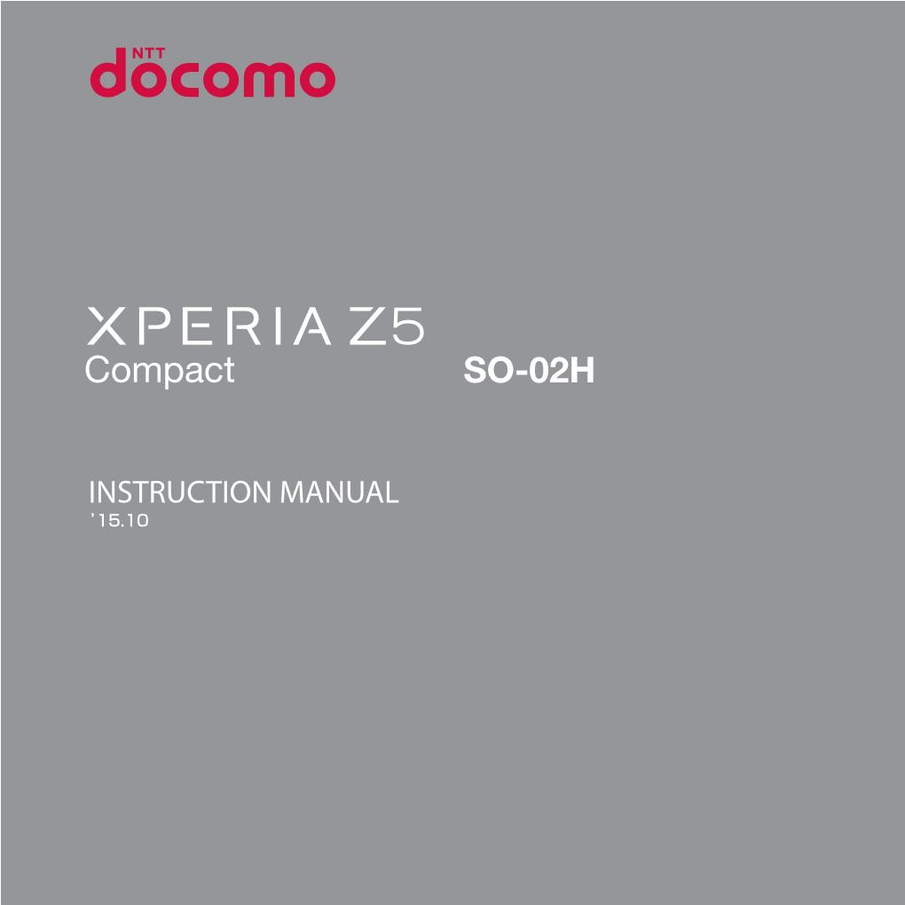 INSTRUCTION MANUAL ’15.10 Introduction ❖Note ･ Reproduction Or Reprint of All Or Part of This Manual Thank You for Your Purchase of "SO-02H"