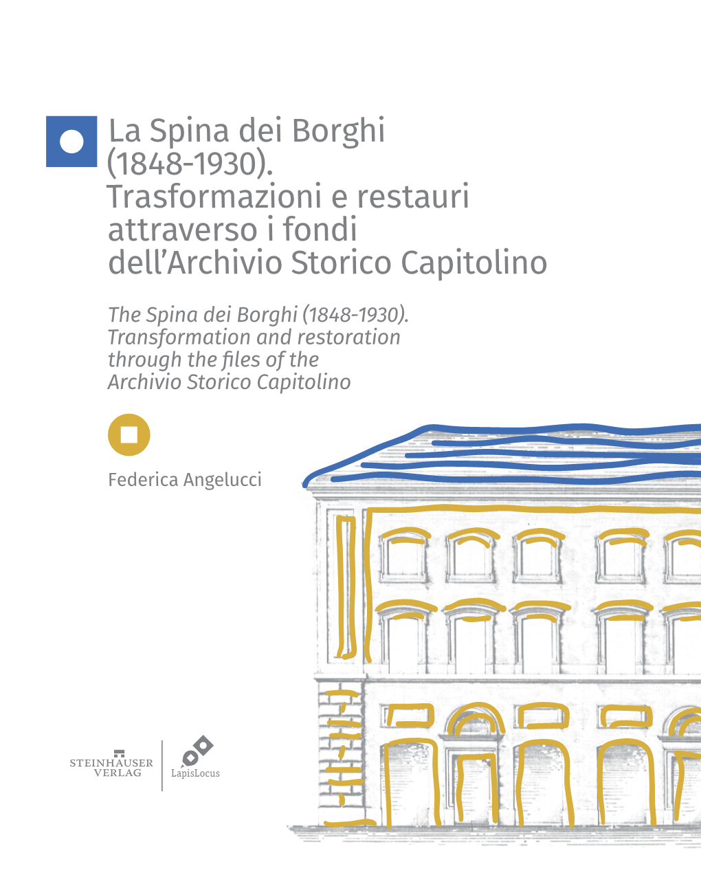 La Spina Dei Borghi (1848-1930). Trasformazioni E Restauri Attraverso I Fondi Dell’Archivio Storico Capitolino