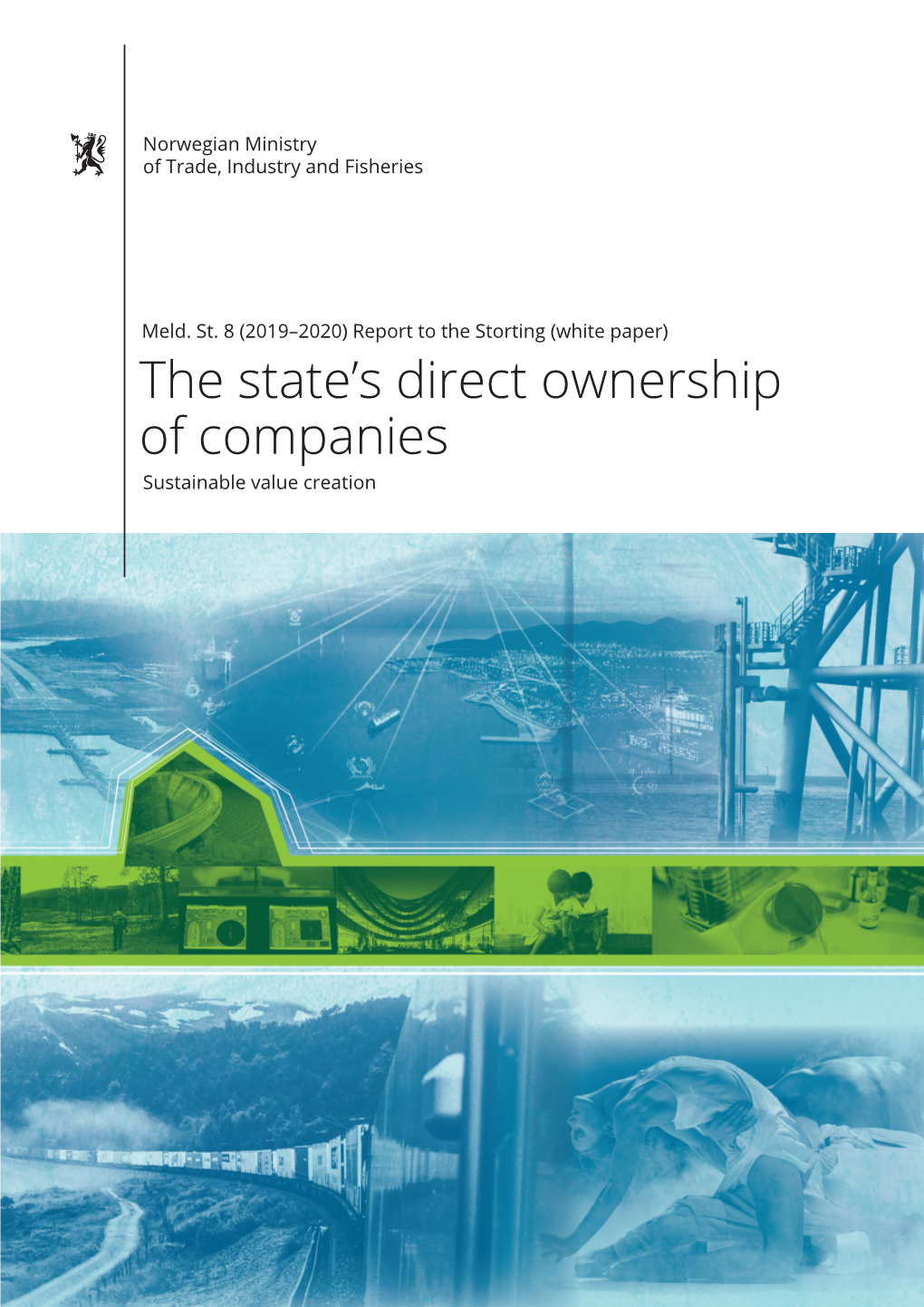 (2019–2020) Report to the Storting (White Paper) the State’S Direct Ownership of Companies Sustainable Value Creation