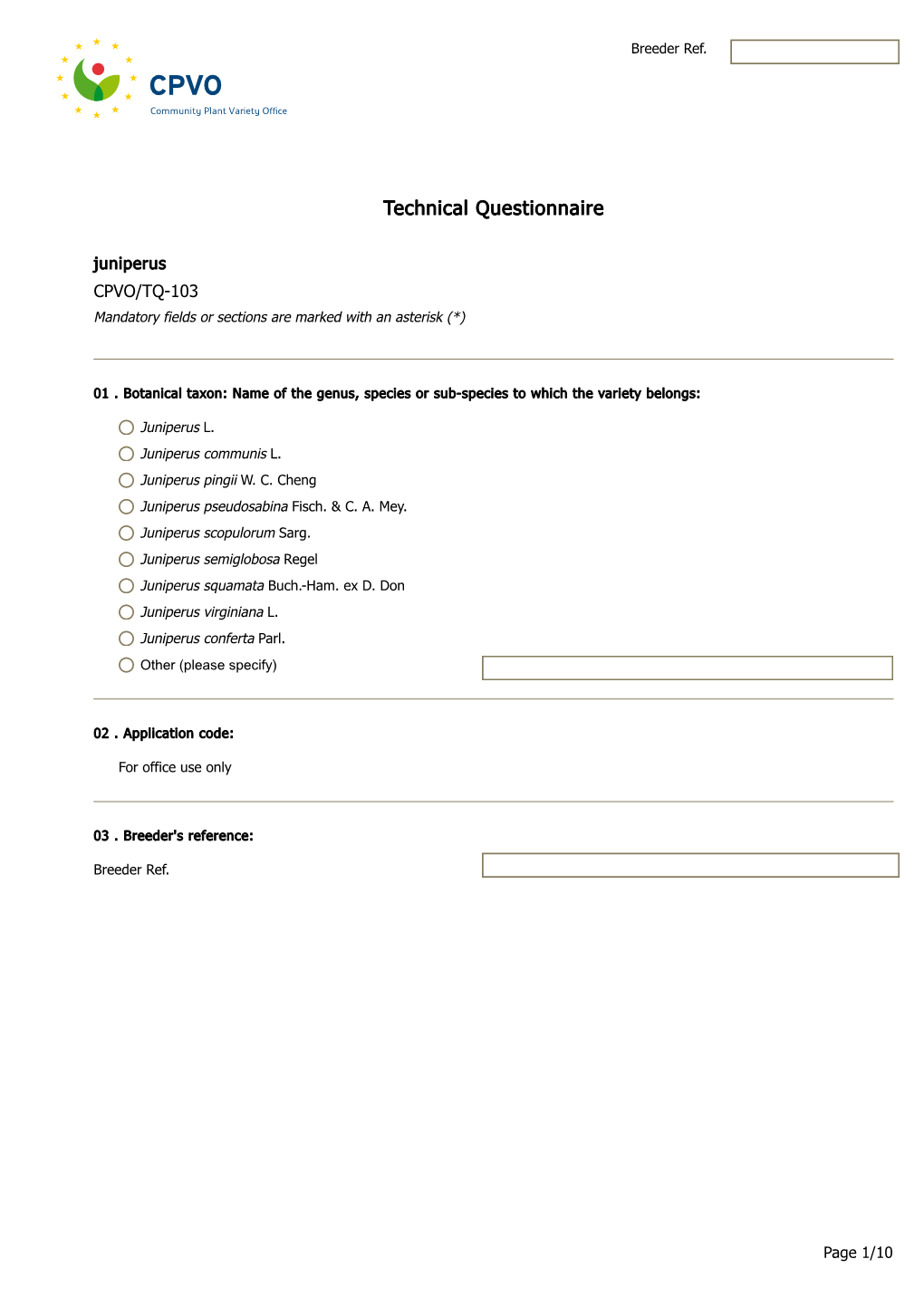 Technical Questionnaire Juniperus CPVO/TQ-103 Mandatory Fields Or Sections Are Marked with an Asterisk (*)