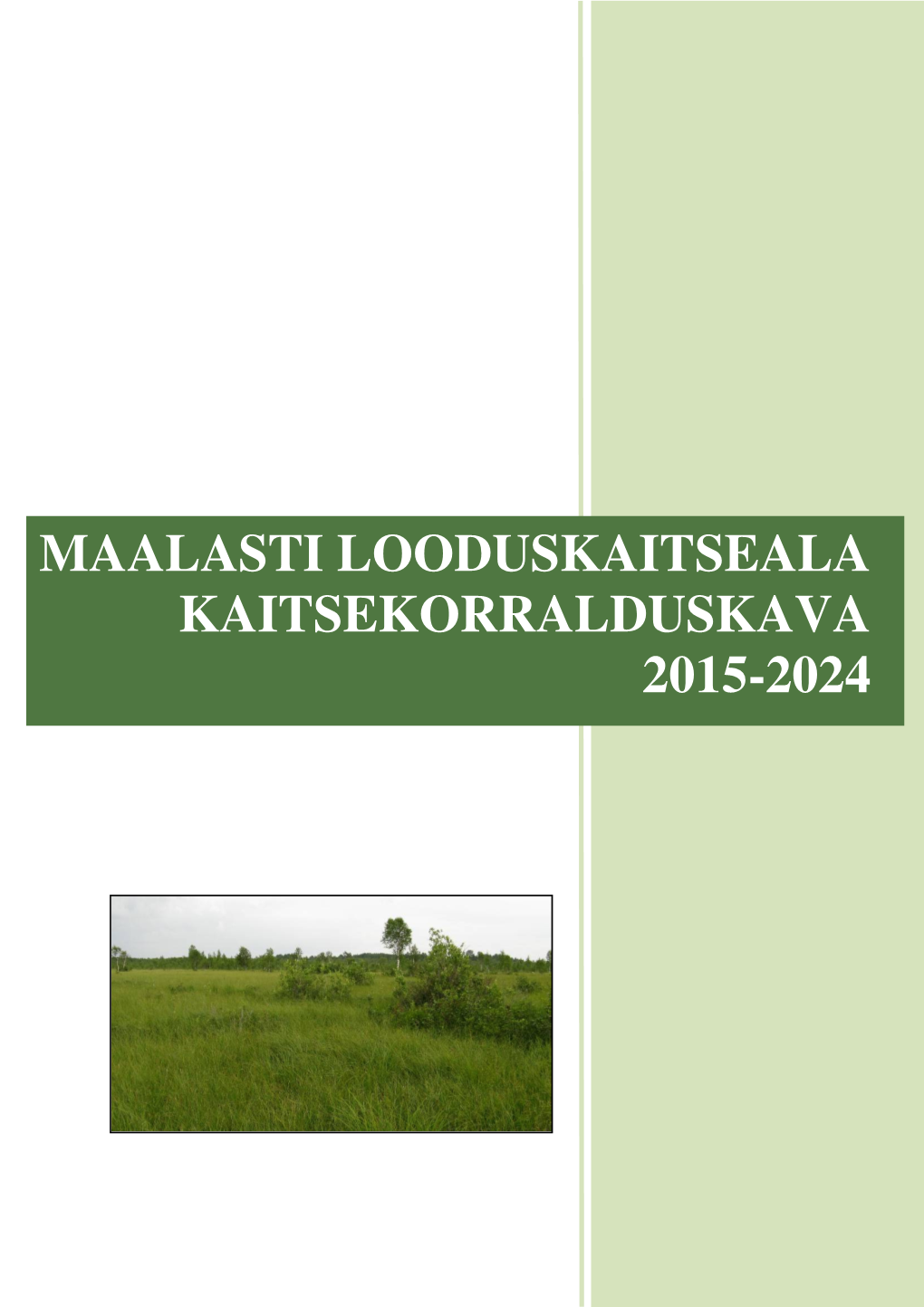 Maalasti Looduskaitseala Kaitsekorralduskava 2015-2024