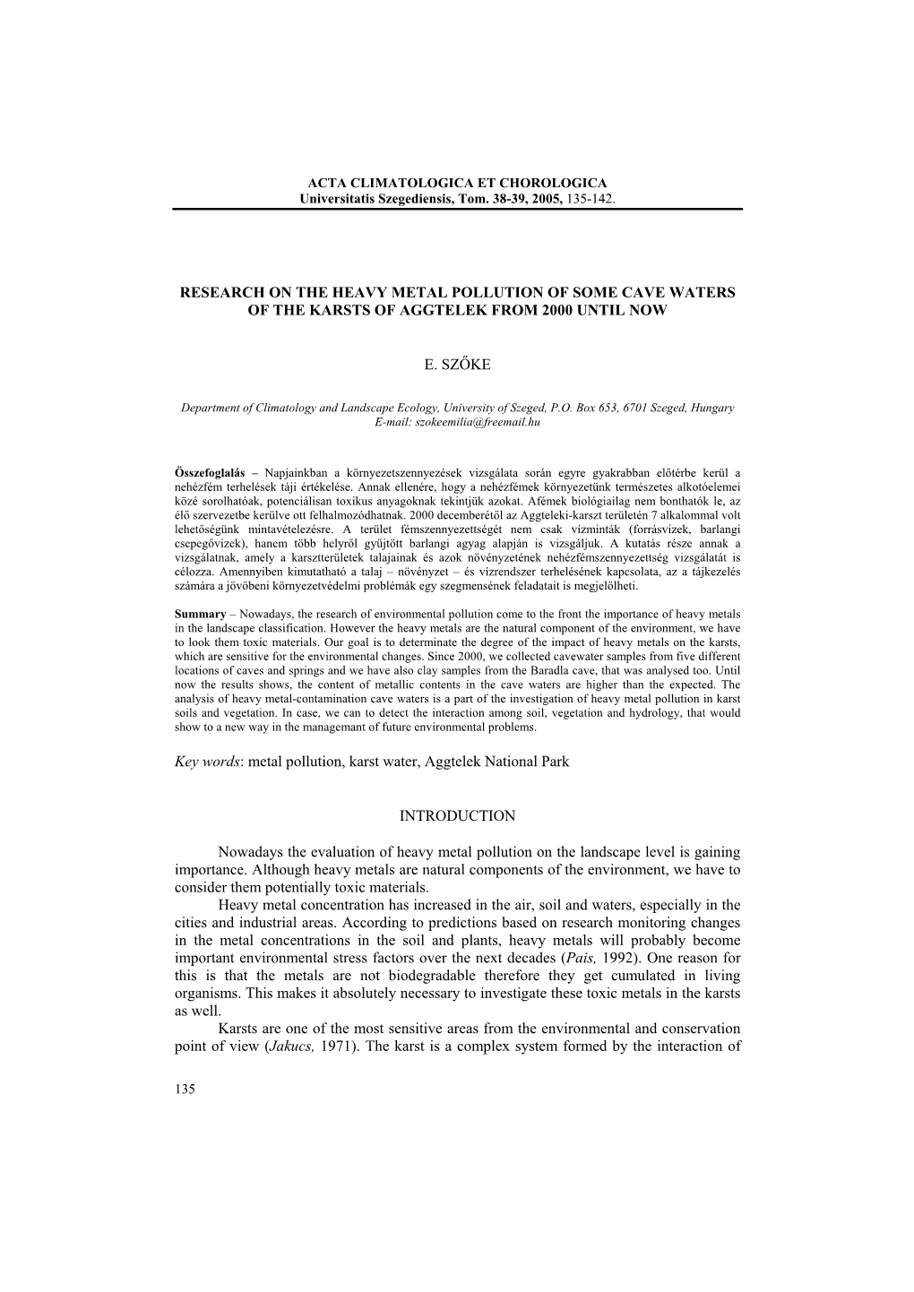 RESEARCH on the HEAVY METAL POLLUTION of SOME CAVE WATERS of the KARSTS of AGGTELEK from 2000 UNTIL NOW E. SZŐKE Key Words