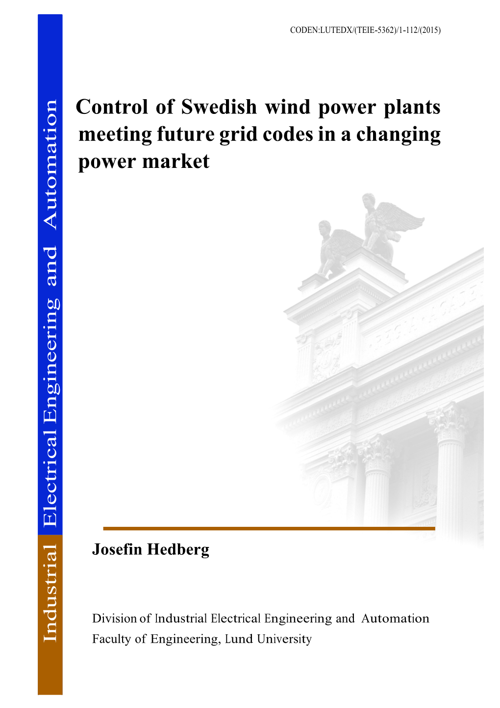 Control of Swedish Wind Power Plants Meeting Future Grid Codes in A