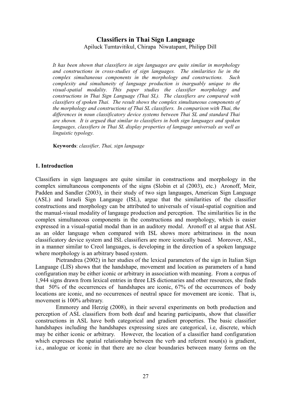 Classifiers in Thai Sign Language Apiluck Tumtavitikul, Chirapa Niwatapant, Philipp Dill