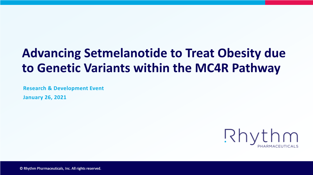 Advancing Setmelanotide to Treat Obesity Due to Genetic Variants Within the MC4R Pathway