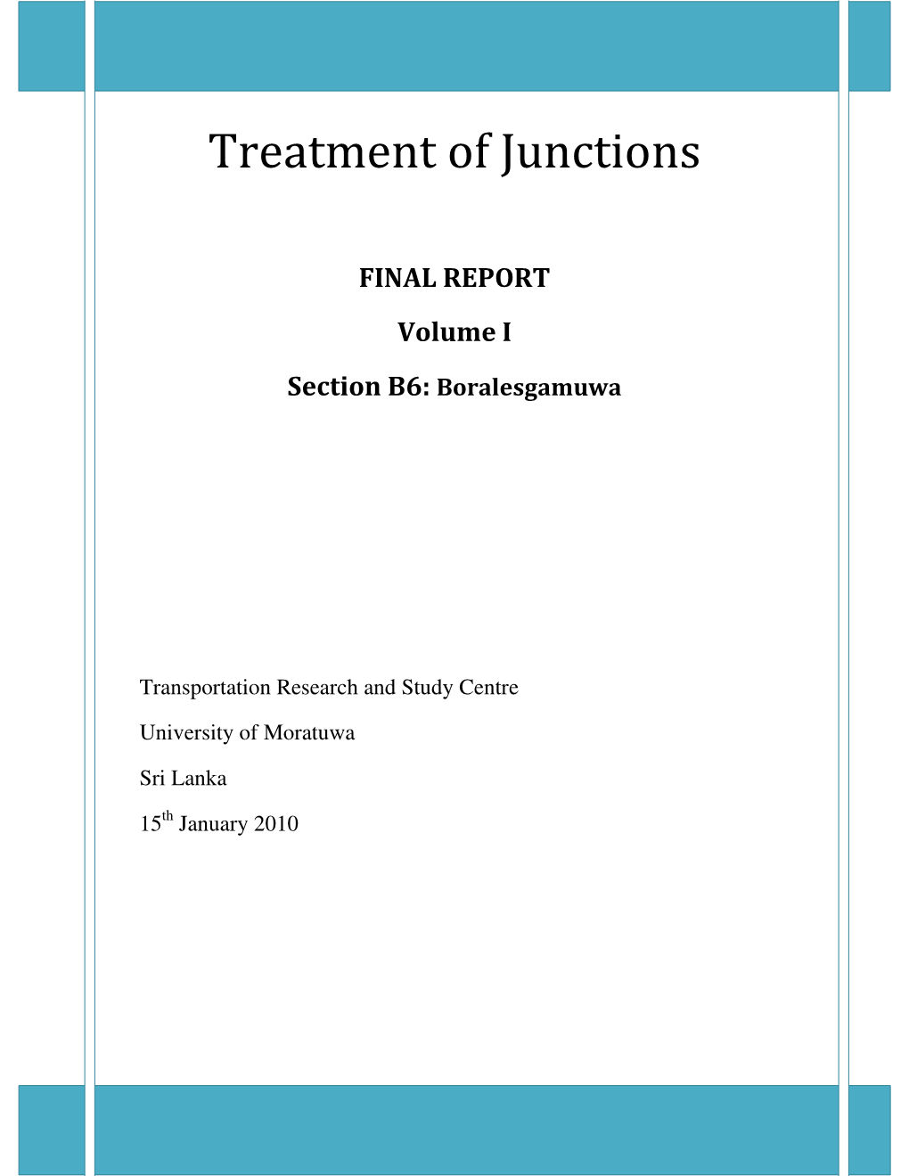 Treatment of Junctions- Volume I: Final Report Treatment of Junctions