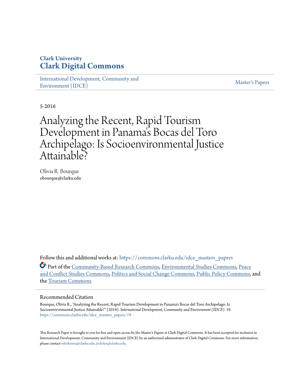 Analyzing the Recent, Rapid Tourism Development in Panama's Bocas Del Toro Archipelago: Is Socioenvironmental Justice Attainable? Olivia R