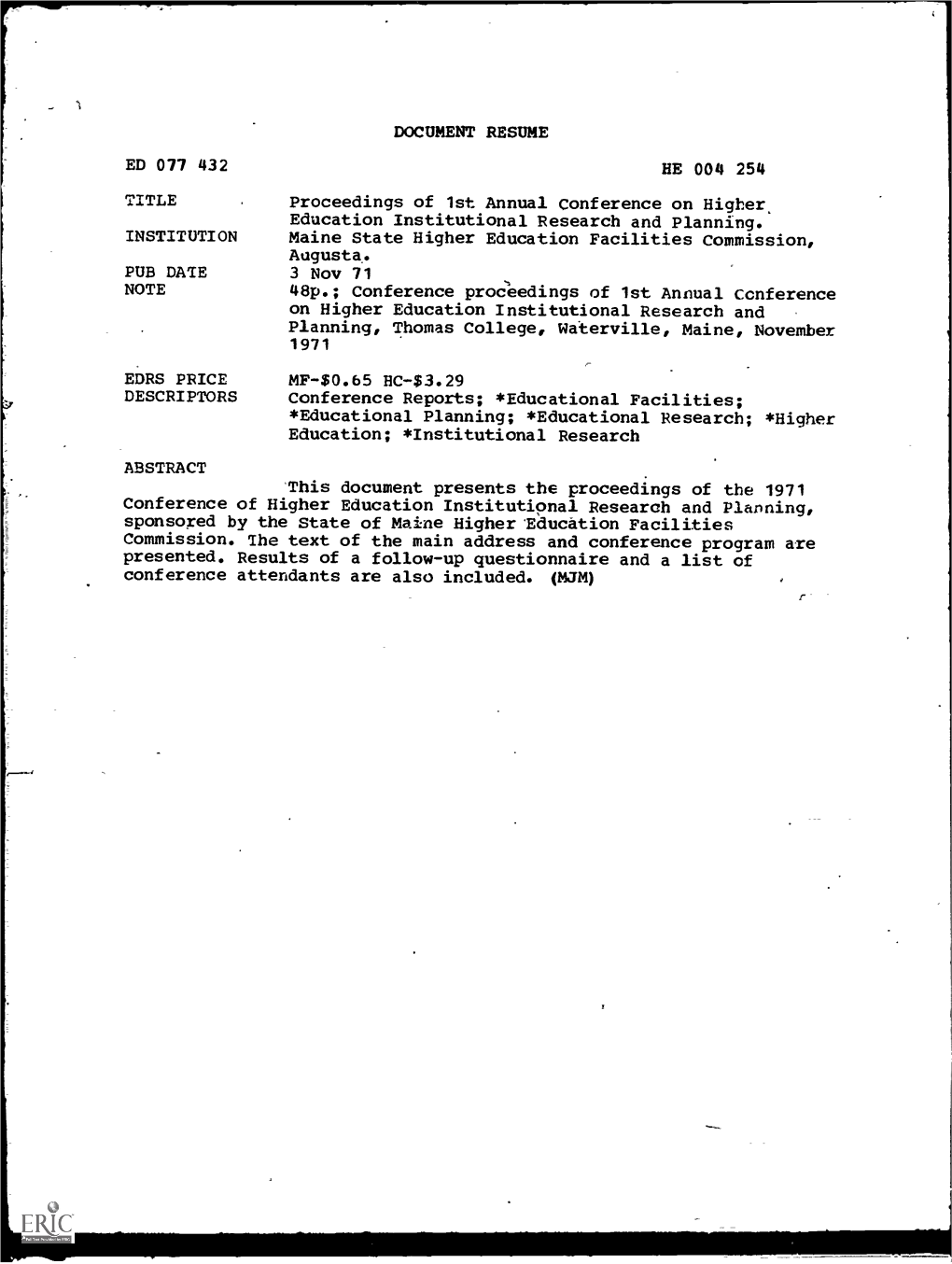 DOCUMENT RESUME ED 077 432 HE 004 254 TITLE Proceedings of 1St Annual Conference on Higher, Education Institutional Research