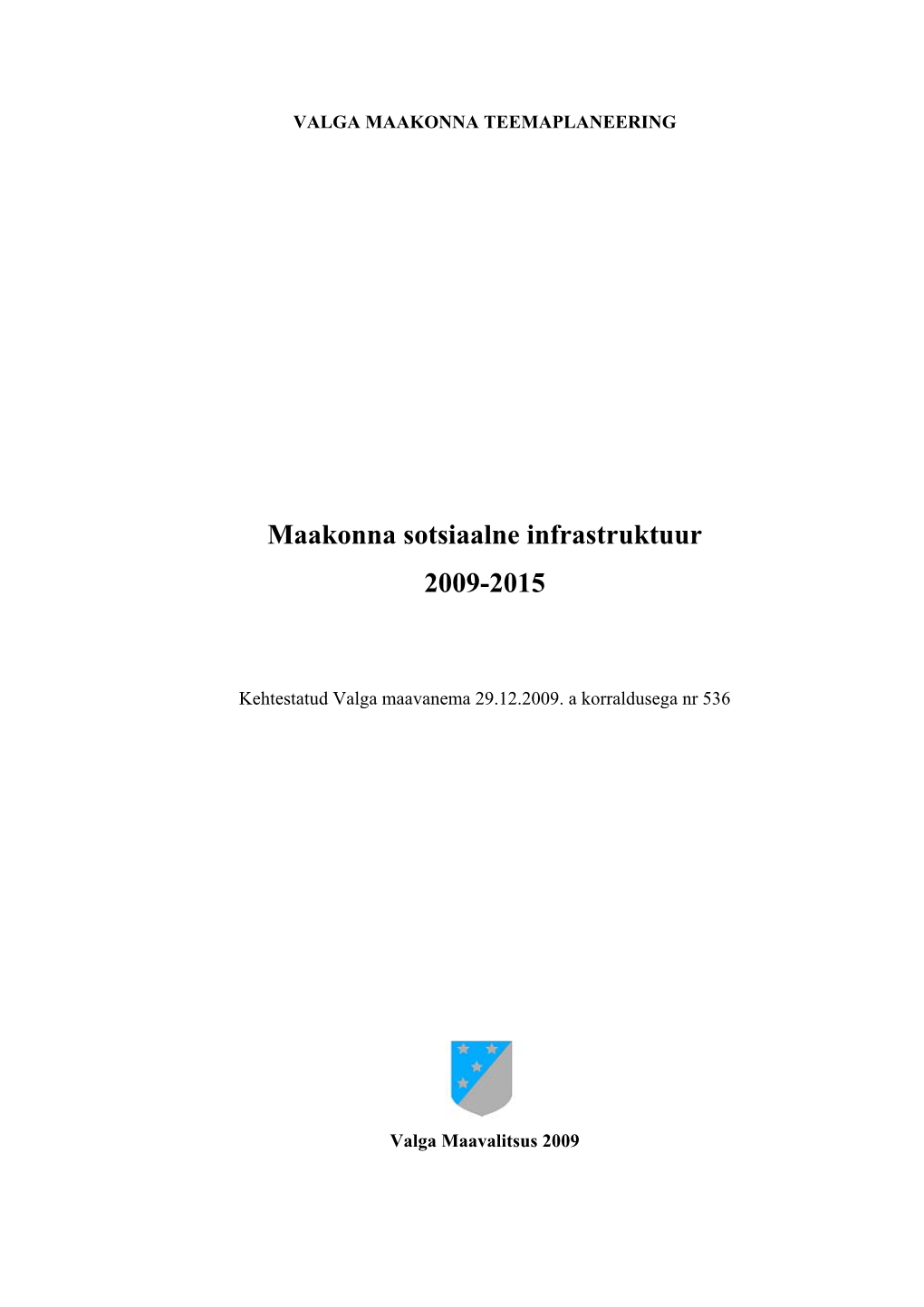 Maakonna Sotsiaalne Infrastruktuur 2009-2015