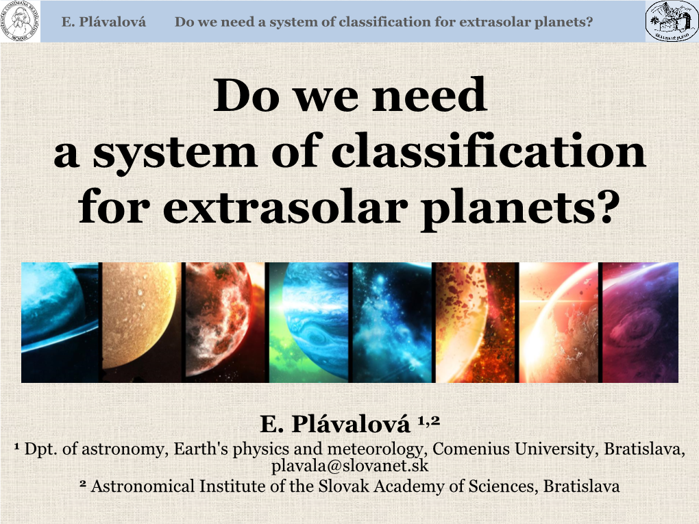 Do We Need a System of Classification for Extrasolar Planets? Do We Need a System of Classification for Extrasolar Planets?