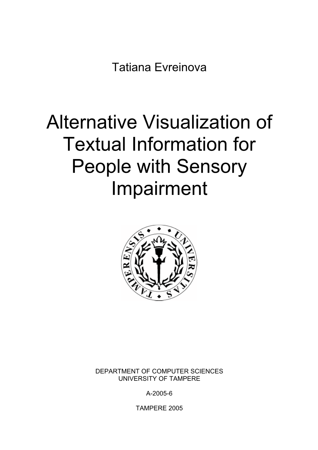 Alternative Visualization of Textual Information for People with Sensory Impairment