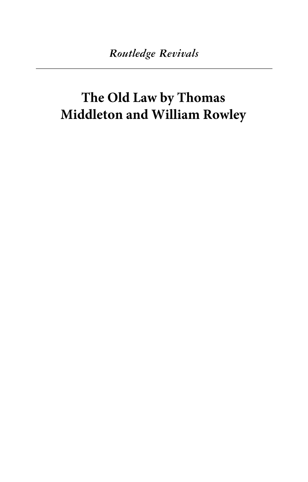 The Old Law by Thomas Middleton and William Rowley