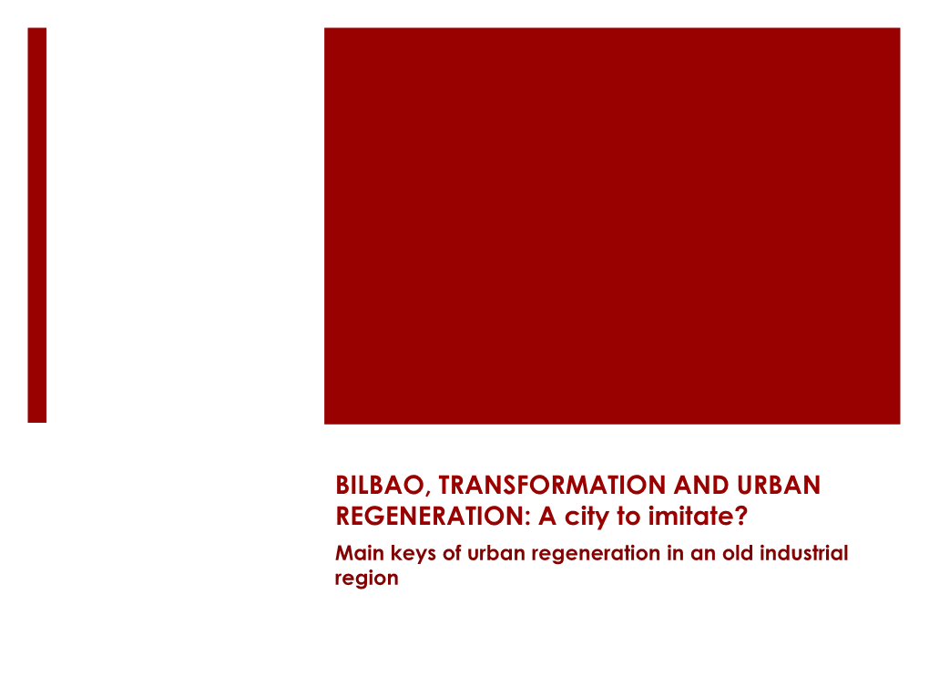 Bilbao, Transformation and Urban Regeneration