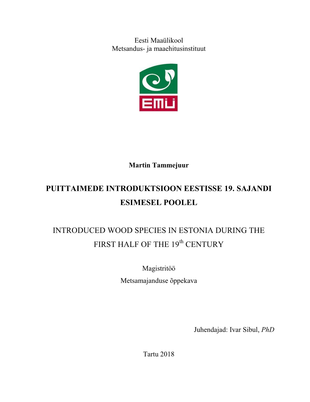 Puittaimede Introduktsioon Eestisse 19. Sajandi Esimesel Poolel Introduced Wood Species in Estonia During the First Half of the 19