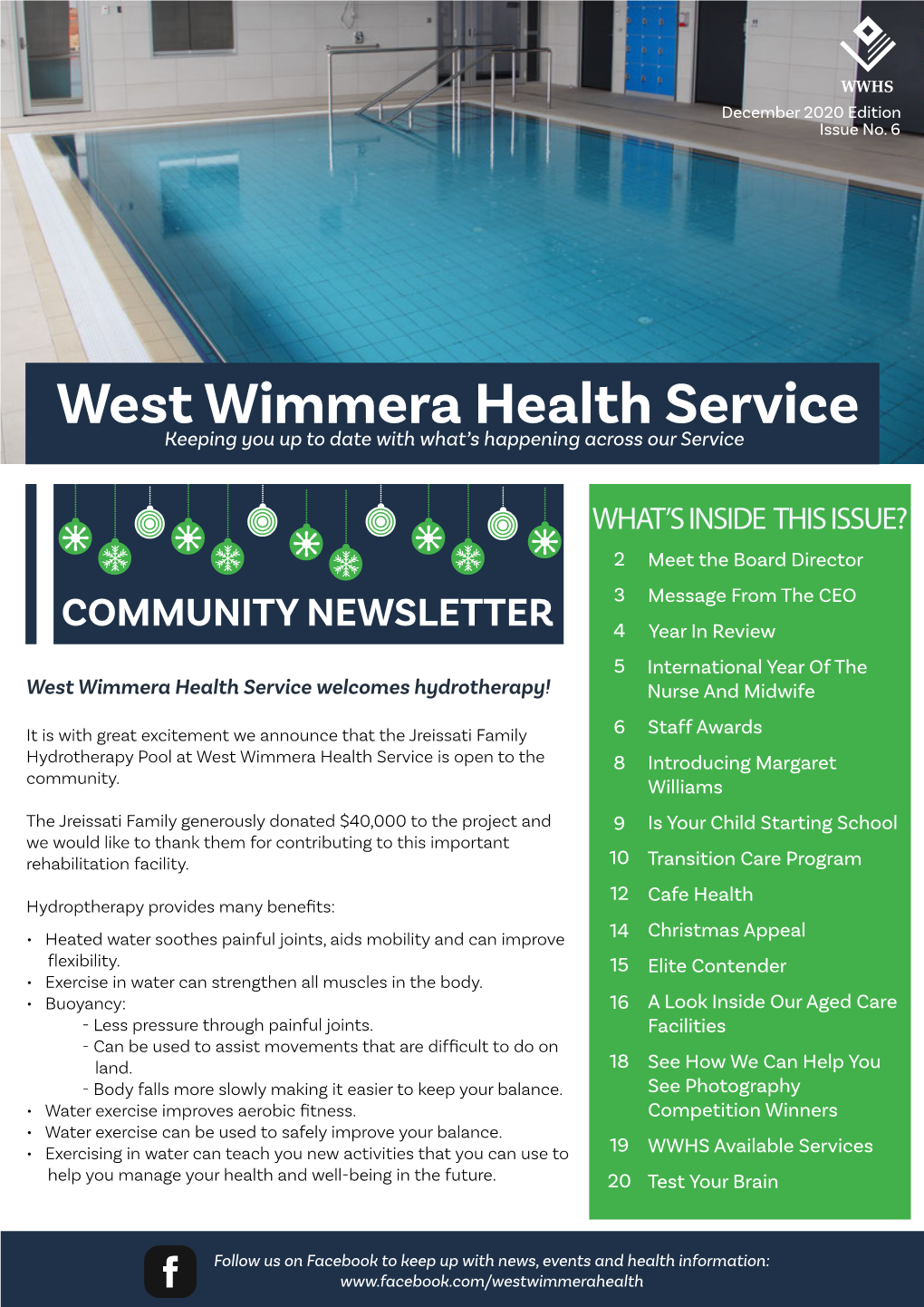 COMMUNITY NEWSLETTER 4 Year in Review 5 International Year of the West Wimmera Health Service Welcomes Hydrotherapy! Nurse and Midwife