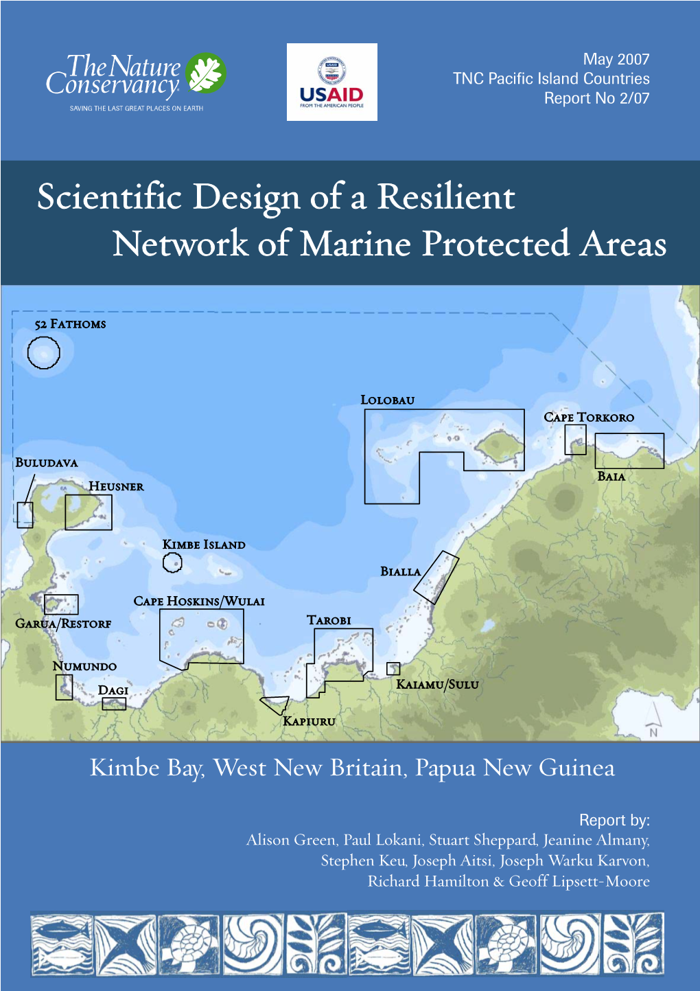 Kimbe Bay Marine Protected Area Network, Aims to Provide Stakeholders with an In-Depth Report of the Work Carried out by the Nature Conservancy to Date