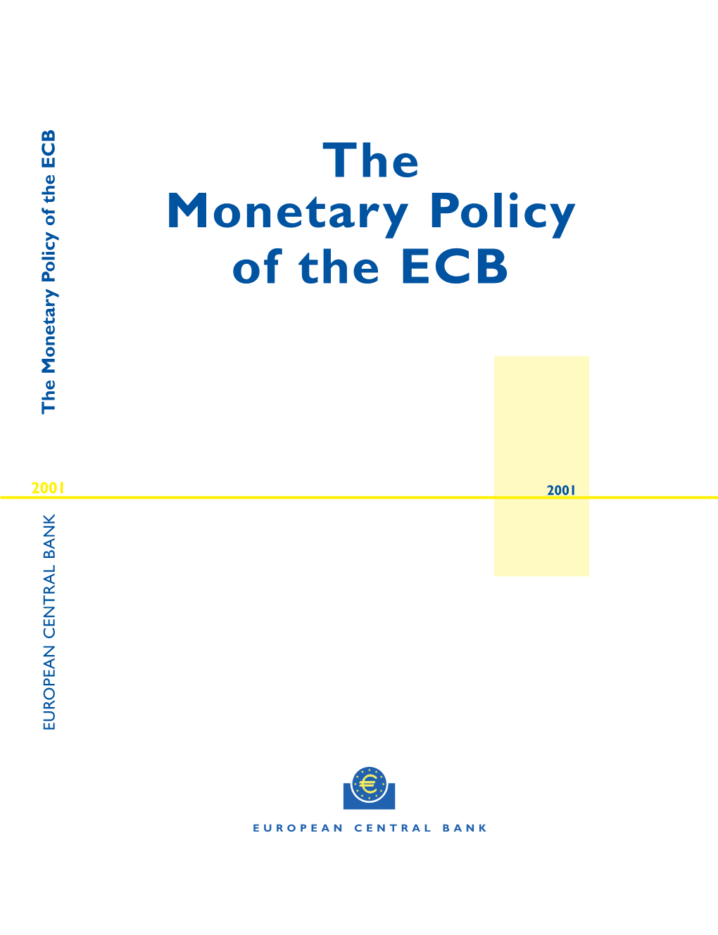 The Monetary Policy of the ECB, August 2001