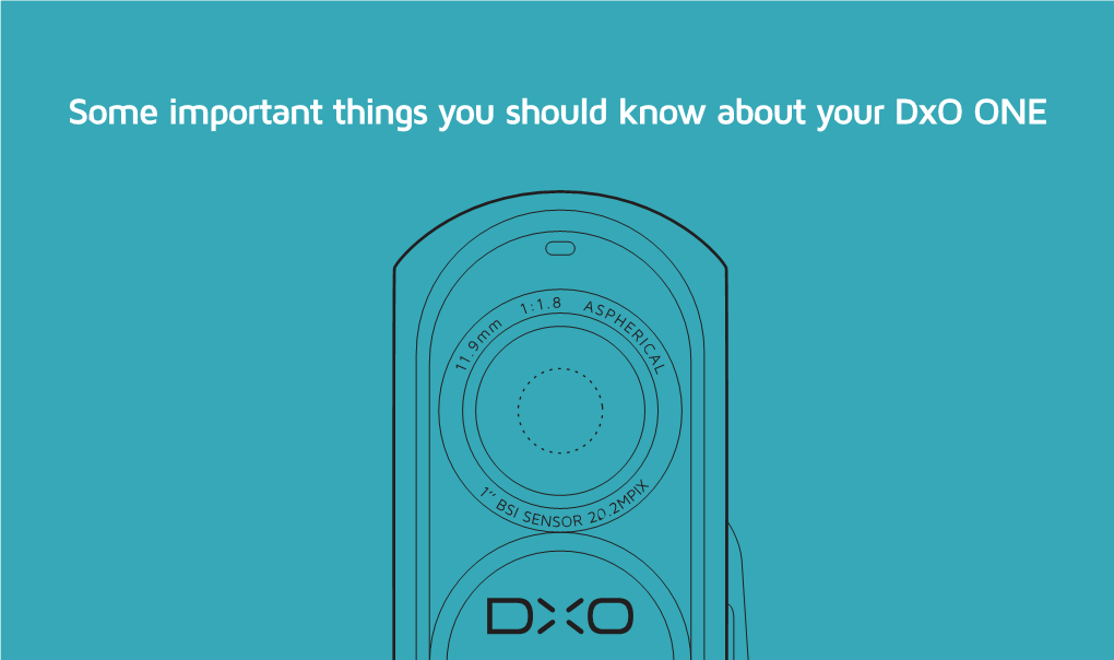 Some Important Things You Should Know About Your Dxo ONE