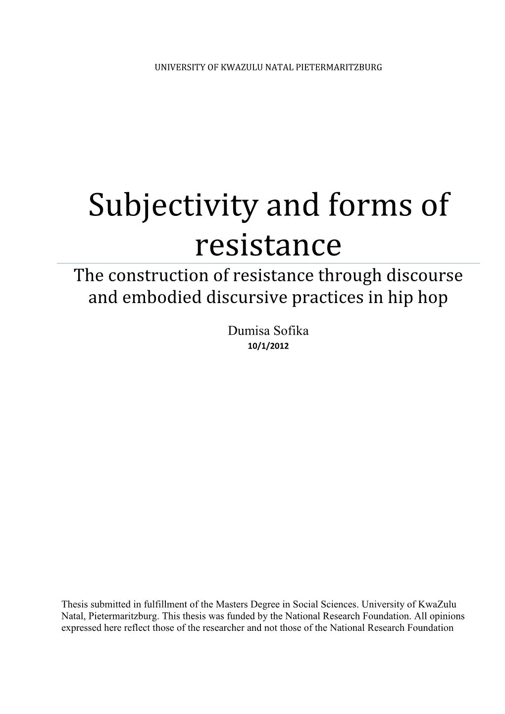 Subjectivity and Forms of Resistance the Construction of Resistance Through Discourse and Embodied Discursive Practices in Hip Hop