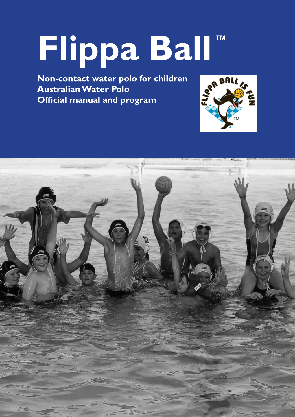 Non-Contact Water Polo for Children Australian Water Polo Official Manual and Program Australian Water Polo Inc