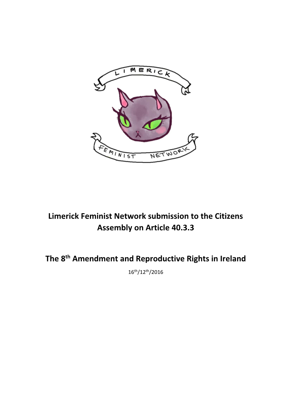 Limerick Feminist Network Submission to the Citizens Assembly on Article 40.3.3 the 8Th Amendment and Reproductive Rights In