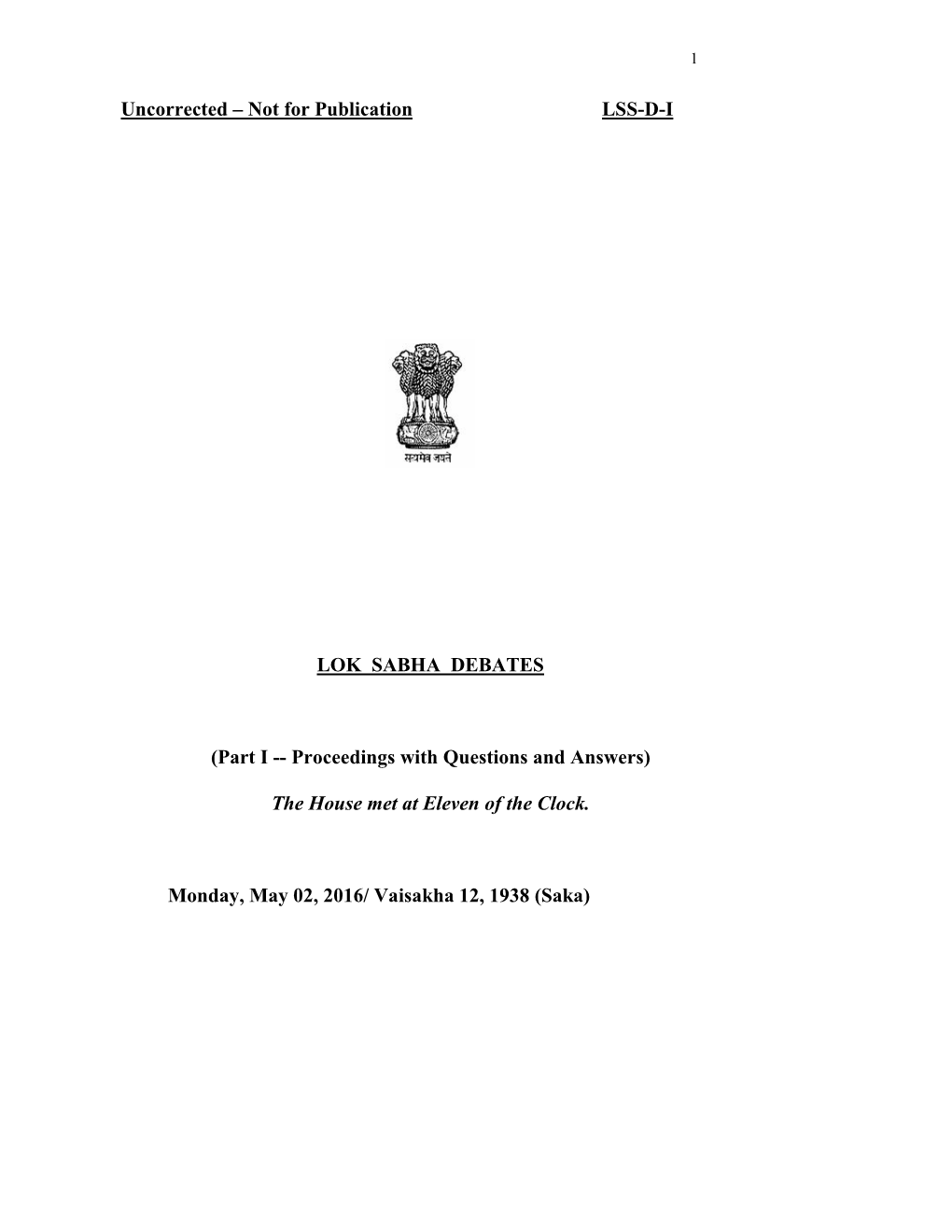 Uncorrected – Not for Publication LSS-D-I LOK SABHA DEBATES