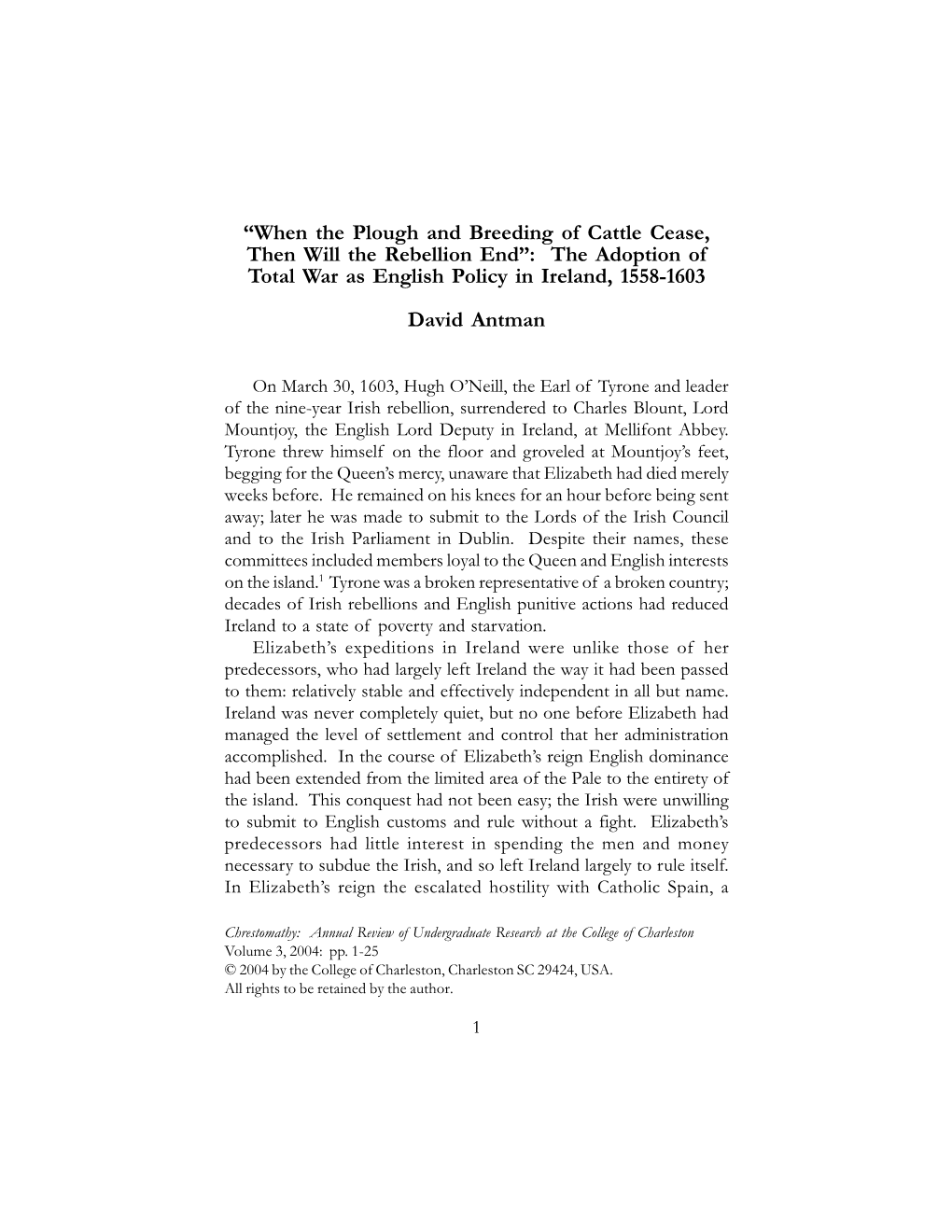 When the Plough and Breeding of Cattle Cease, Then Will the Rebellion End”: the Adoption of Total War As English Policy in Ireland, 1558-1603