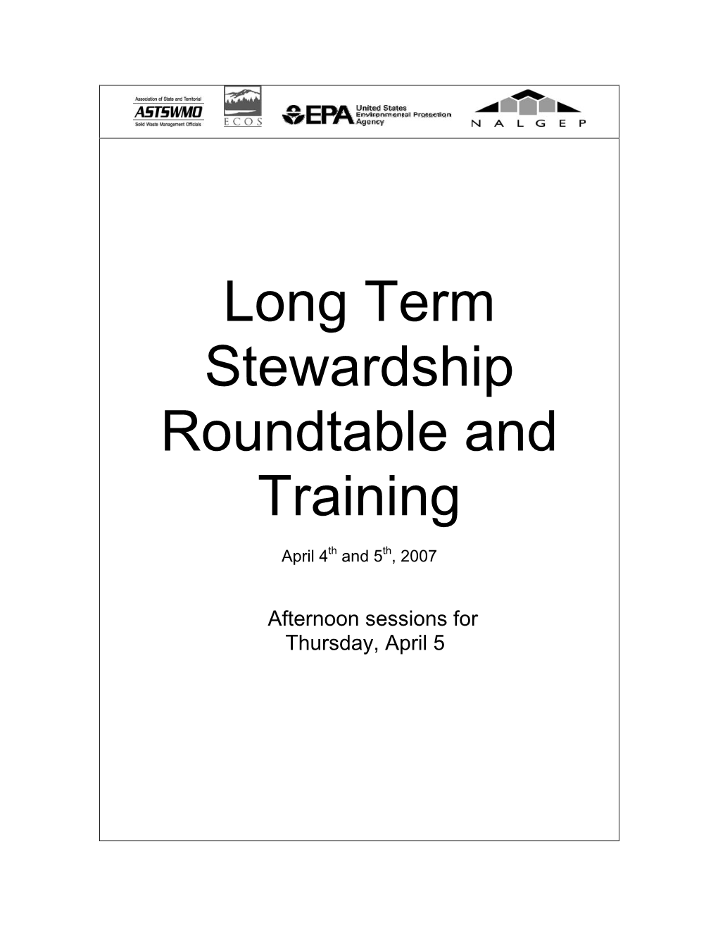 Long Term Stewardship Roundtable and Training: Afternoon Sessions for Thursday, April 5