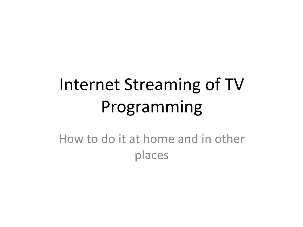 Internet Streaming of TV Programming