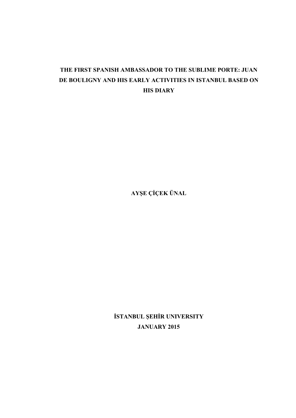 The First Spanish Ambassador to the Sublime Porte: Juan De Bouligny and His Early Activities in Istanbul Based on His Diary