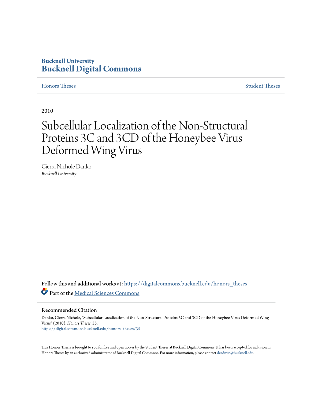 Subcellular Localization of the Non-Structural Proteins 3C and 3CD of the Honeybee Virus Deformed Wing Virus Cierra Nichole Danko Bucknell University