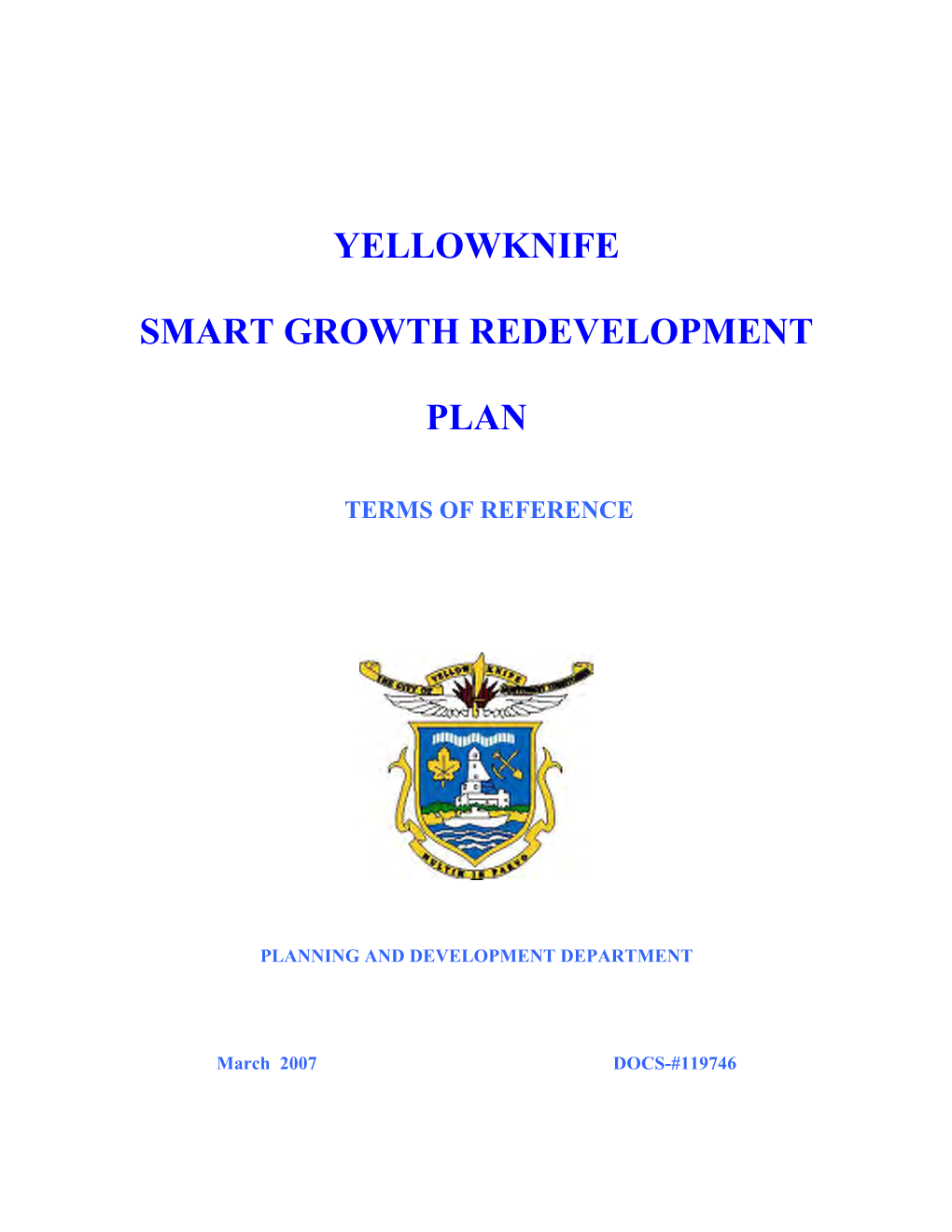 Yellowknife Smart Growth Redevelopment Plan Proposes a Strategy for the City’S Core Area, Waterfront, Primary Commercial Districts, and Entranceways to the City