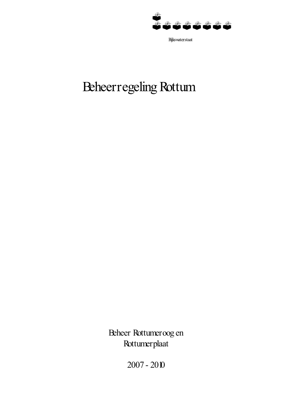 Beheerregeling Rottum 2007-2010 Definitief 3.0 Incl. Bijlagen