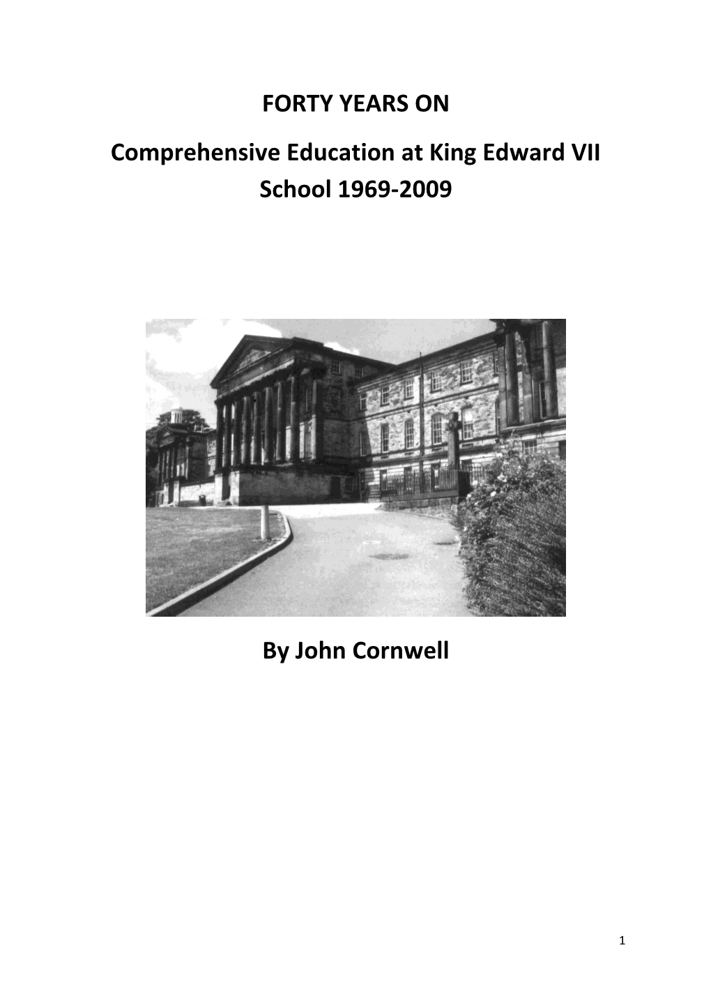 FORTY YEARS on Comprehensive Education at King Edward VII School 1969-2009