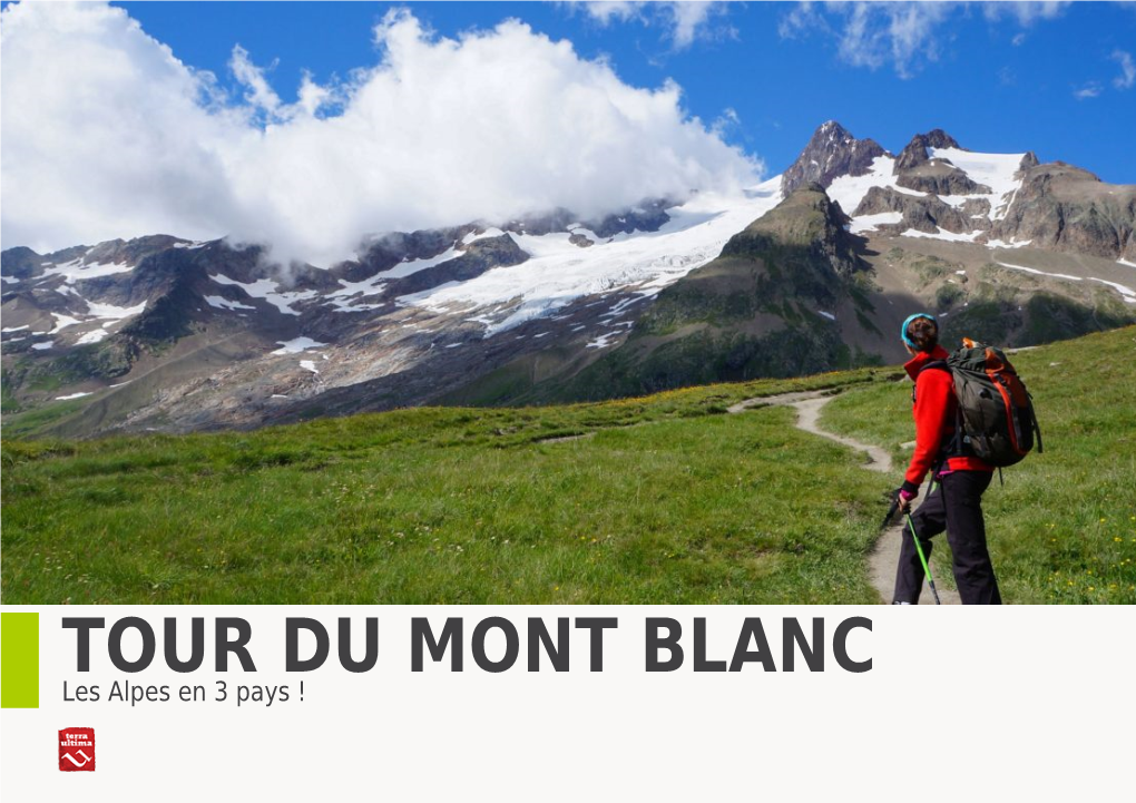 TOUR DU MONT BLANC Les Alpes En 3 Pays ! TOUR DU MONT BLANC Les Alpes En 3 Pays ! TOUR DU MONT BLANC Les Alpes En 3 Pays !