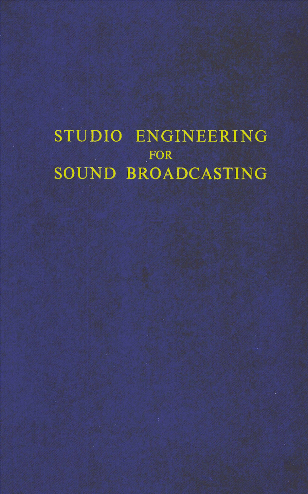 Studio Engineering for Sound Broadcasting in This Series