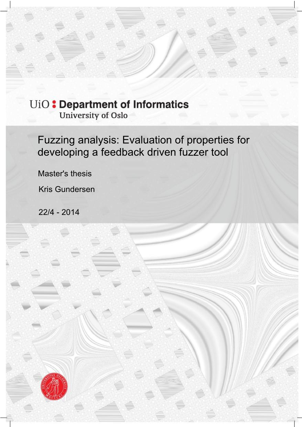 Fuzzing Analysis: Evaluation of Properties for Developing a Feedback Driven Fuzzer Tool