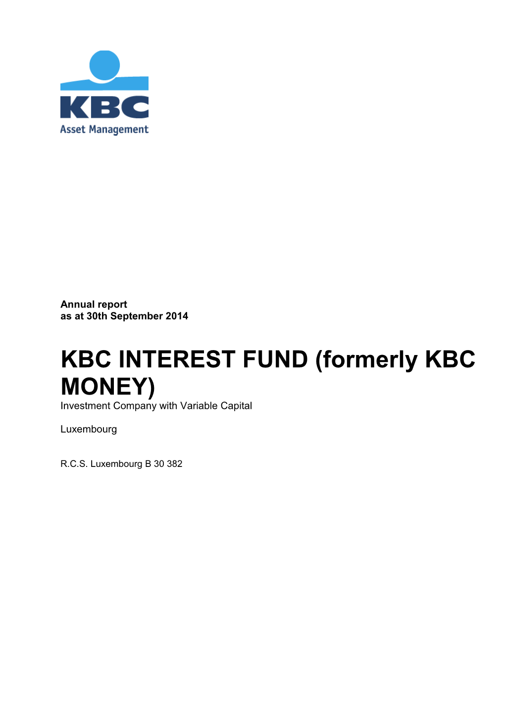 KBC INTEREST FUND (Formerly KBC MONEY) Investment Company with Variable Capital