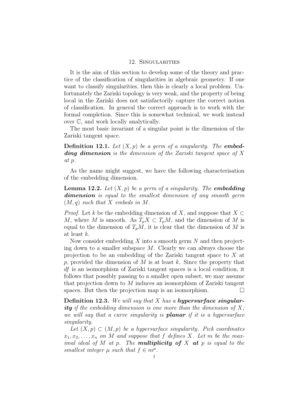 12. Singularities It Is the Aim of This Section to Develop Some of the Theory and Prac- Tice of the Classiﬁcation of Singularities in Algebraic Geometry