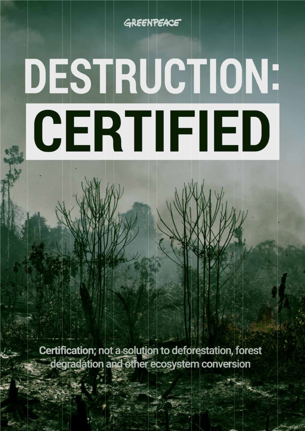 Destruction: Certified 3 5 26 Greenpeace International - Destruction: Certified - Destruction: International Greenpeace Clearly and Demonstrably Met the Indicator