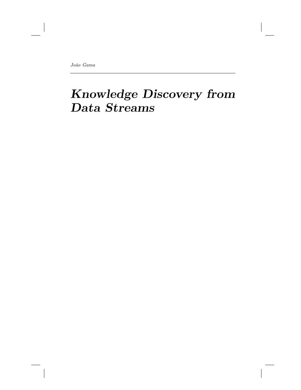 Knowledge Discovery from Data Streams Ii Contents
