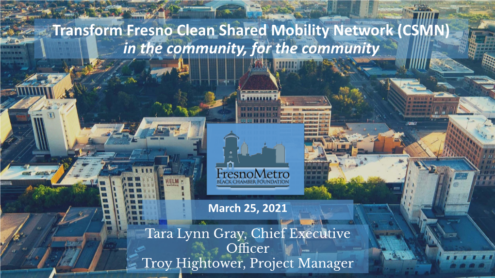 Transform Fresno Clean Shared Mobility Network (CSMN) in the Community, for the Community