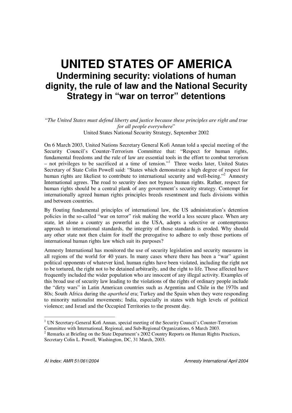 UNITED STATES of AMERICA Undermining Security: Violations of Human Dignity, the Rule of Law and the National Security Strategy in “War on Terror” Detentions