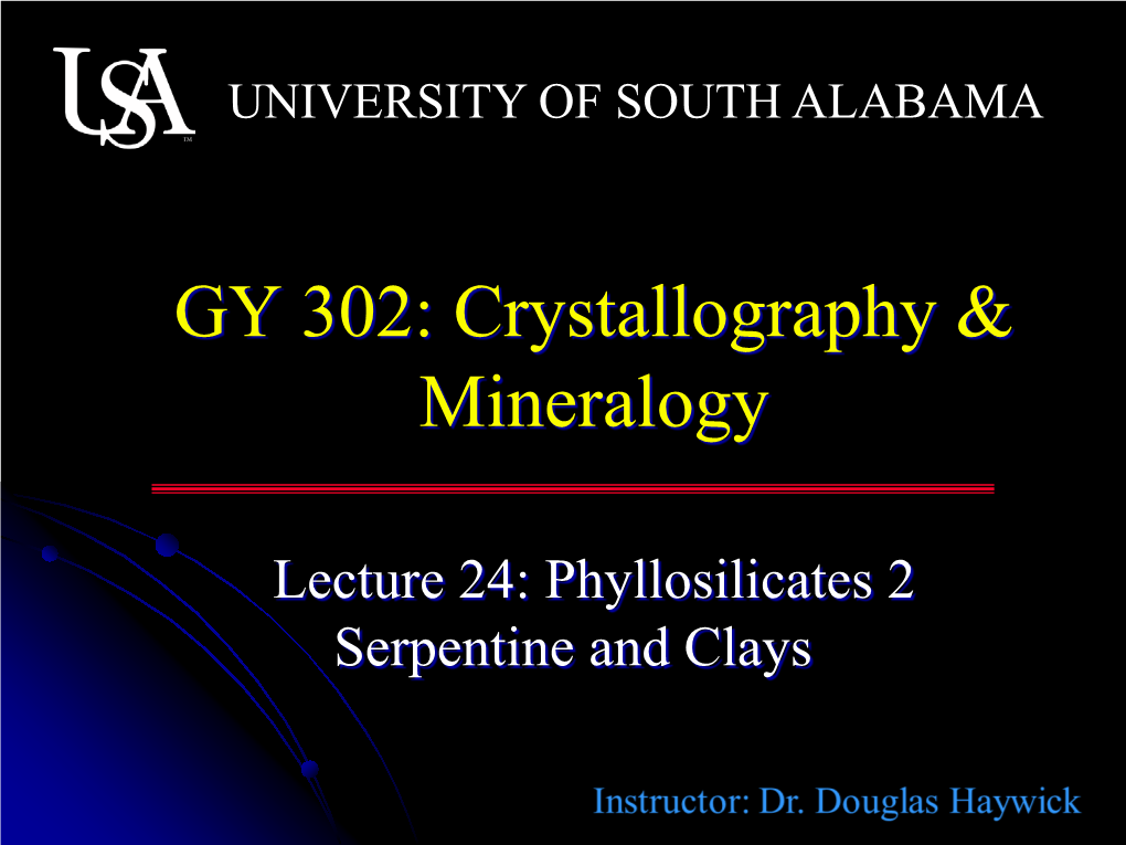 Lecture 24: Phyllosilicates 2 Serpentine and Clays Last Time