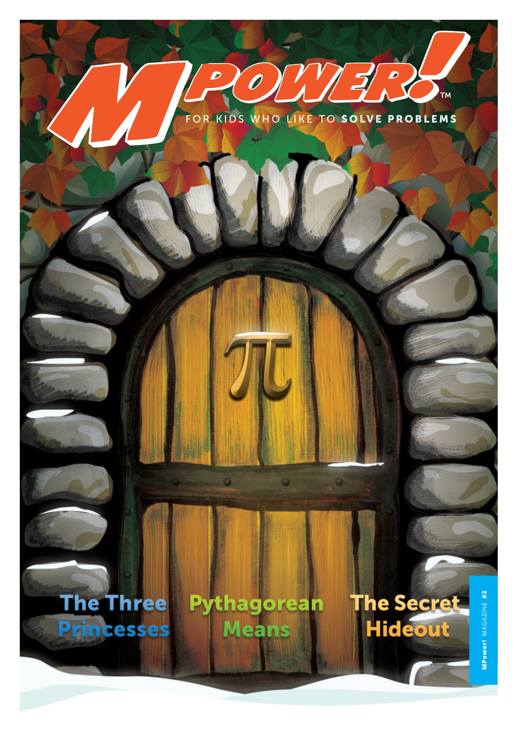 FOR KIDS WHO LIKE to SOLVE PROBLEMS #2 MAGAZINE Mpower! Our STAFF